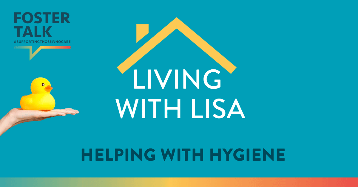 Living With Lisa – Helping with Hygiene