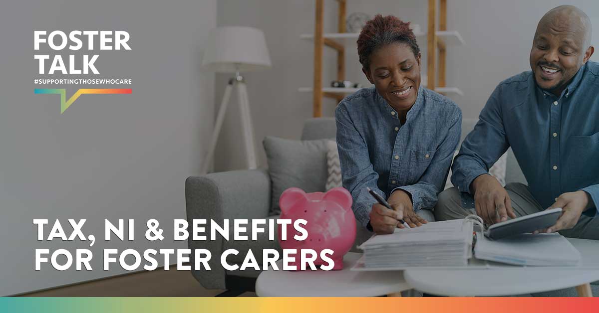 Tax, NI and Benefits Advice for Foster Carers FosterTalk