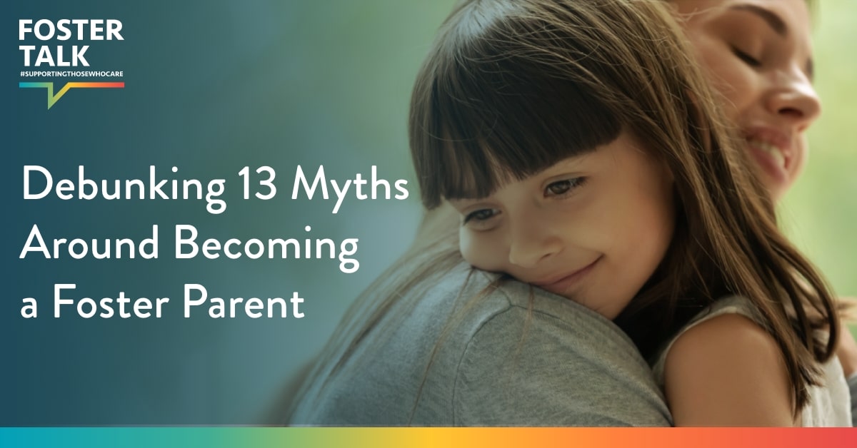 Debunking 13 Myths Around Becoming a Foster Parent